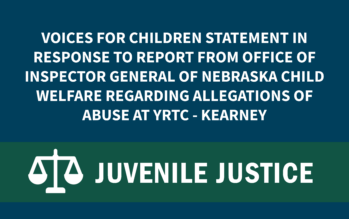 Voices for Children statement in response to report from Office of Inspector General of Nebraska Child Welfare regarding allegations of abuse at YRTC - Kearney